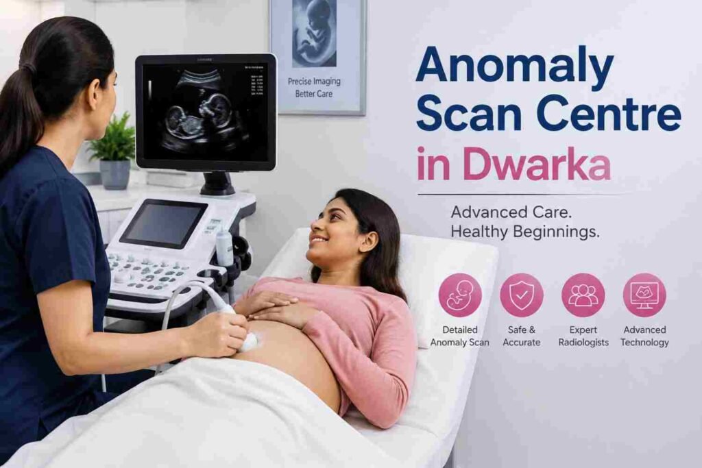 Anomaly Scan Centre in Dwarka for detailed pregnancy ultrasound screening
